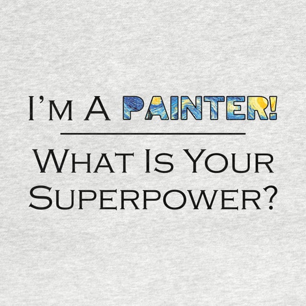 I'm a Painter! What is Your Superpower? by Painting Lover